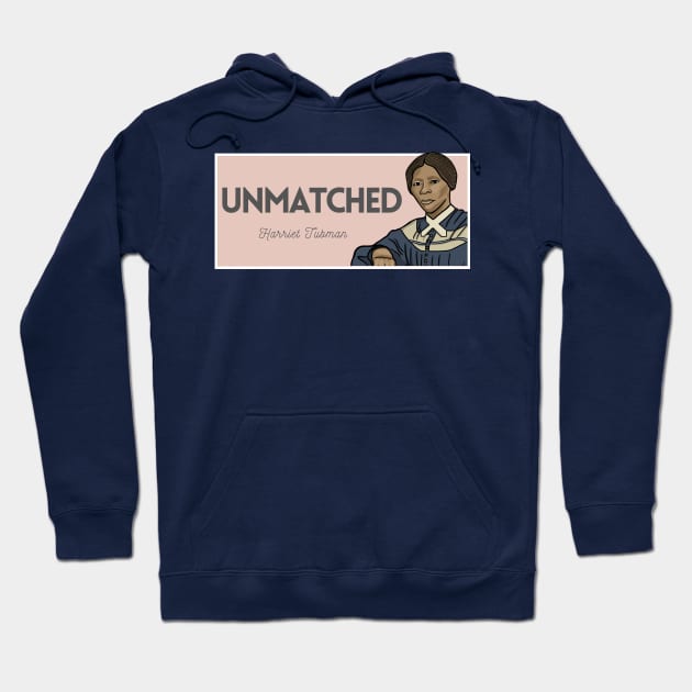 Historical Figures: Harriet Tubman: "Unmatched" T-Shirt Hoodie by History Tees